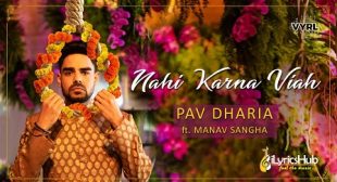 Nahi Karna Viah By Pav Dharia & Manav – iLyricsHub