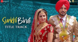 Gurnam Bhullar’s New Song Surkhi Bindi Title Track