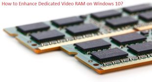 How to Enhance Dedicated Video RAM on Windows 10