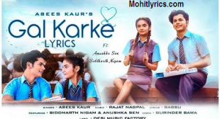 Gal Karke Lyrics – Asees Kaur | Siddharth Nigam  ~ Mohit Lyrics | Latest Song Lyrics
