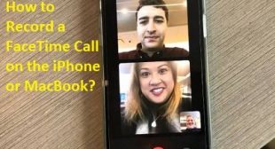 How to Record a FaceTime Call on the iPhone or MacBook?