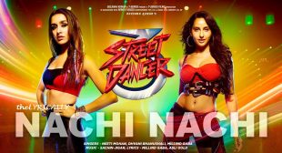 Nachi Nachi Lyrics – Street Dancer 3D