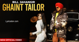 Ghaint Tailor Lyrics – Bill Jahangir