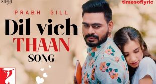 Prabh Gill – Dil Vich Thaan Lyrics