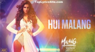 Hui Malang Lyrics – Malang | Asees Kaur – TopLyricsSite.com