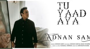Tu Yaad Aya Lyrics – Adnan Sami