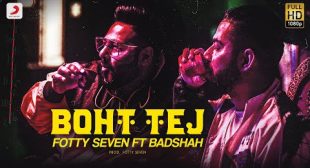 Fotty Seven & Badshah – Boht Tej Lyrics