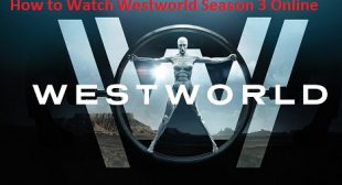 How to Watch Westworld Season 3 Online