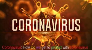 Coronavirus: How Do we get to protect with coronavirus