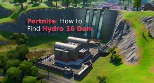 Fortnite: How to Find Hydro 16 Dam
