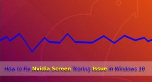How to Fix Nvidia Screen Tearing Issue in Windows 10 – Office Setup
