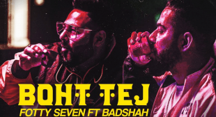 Lyrics Of Boht Tej In Hindi and English – Fotty Seven & Badshah