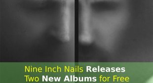 Nine Inch Nails Releases Two New Albums for Free