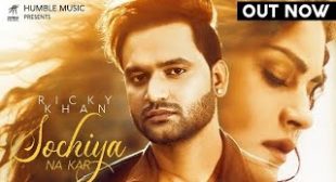 Sochiya Na Kar Lyrics – Ricky Khan | Humble Music