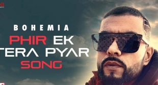 PHIR EK TERA PYAR LYRICS – BOHEMIA | NewLyricsMedia.com