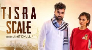 TISRA SCALE LYRICS – AMIT DHULL | NewLyricsMedia.com