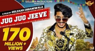 Jug Jug Jeeve Song Lyrics – Gulzaar Chhaniwala