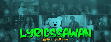 LyricsSawan – The Lyrics of Songs