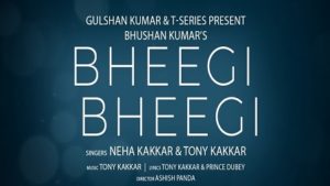 Bheegi Bheegi – Neha Kakkar