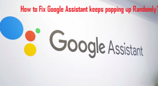 How to Fix Google Assistant keeps popping up Randomly? – Office.com/setup