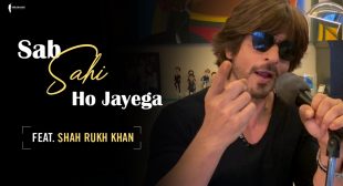 Sab Sahi Ho Jayega lyrics- Shahrukh Khan