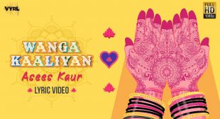 Wanga Kaaliyan lyrics – Asees Kaur