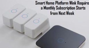 Smart Home Platform Wink Requires a Monthly Subscription Starts from Next Week
