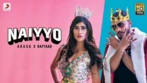 NAIYYO Song – Raftaar
