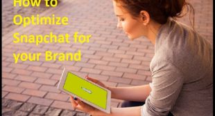 How to Optimize Snapchat for your Brand
