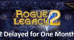 Rogue Legacy 2 Delayed for One Month