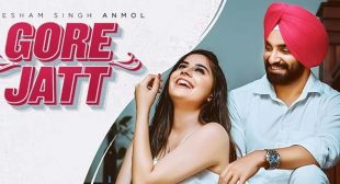 Gore Jatt Lyrics – Resham Singh Anmol