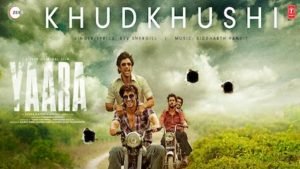 KHUDKHUSHI LYRICS – Yaara