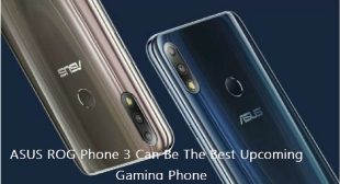 ASUS ROG Phone 3 Can Be The Best Upcoming Gaming Phone