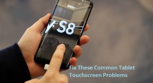 Fix These Common Tablet Touchscreen Problems