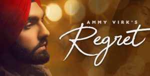 Regret Lyrics – Ammy Virk