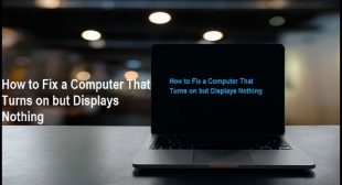 How to Fix a Computer That Turns on but Displays Nothing