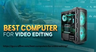 Best Computers for Video Editing – office.com/setup