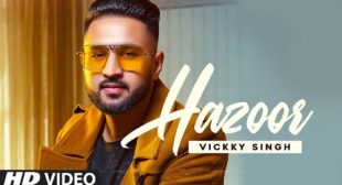 Hazoor Song Lyrics – Vickky Singh