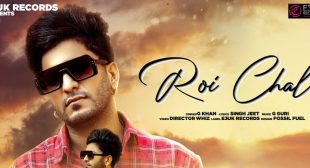 Roi Chal Lyrics – G Khan