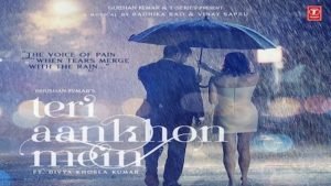 TERI AANKHON MEIN – Darshan Raval