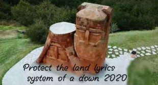 Protect the land lyrics – system of a down 2020