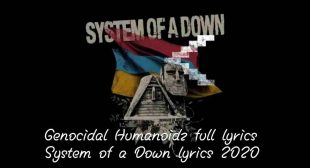 Genocidal Humanoidz – System of a Down lyrics 2020