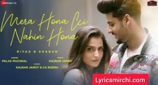 Mera Hona Ki Nahin Hona मेरा होना की नहीं होना Lyrics | Palak Muchhal | Latest Hindi Song 2020