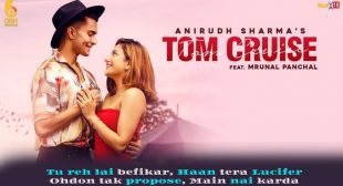 टॉम क्रूज Tom Cruise Lyrics in Hindi – Anirudh Sharma