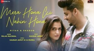 Mera Hona Ki Nahi Hona Lyrics – Palak Muchhal [ 2020 ] » LyricsBuggi