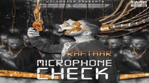 MICROPHONE CHECK – Raftaar