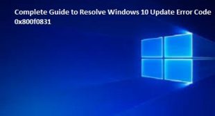 Complete Guide to Resolve Windows 10 Update Error Code 0x800f0831 – mcafee.com/activate