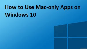 How to Use Mac-only Apps on Windows 10 – Redeem Office