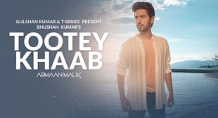 Tootey Khaab Lyrics – Armaan Malik