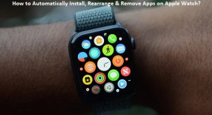 How to Automatically Install, Rearrange & Remove Apps on Apple Watch